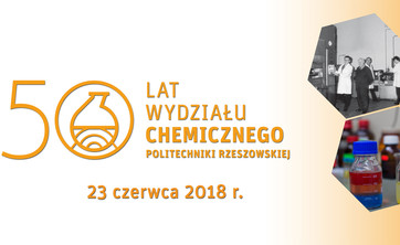 Jubileusz 50-lecia Wydziału Chemicznego Politechniki Rzeszowskiej