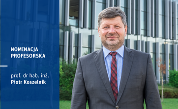Nominacja profesorska dr. hab. inż. Piotra Koszelnika