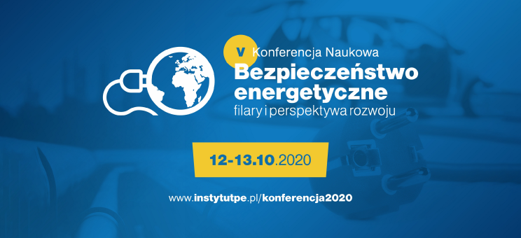 V Konferencja Naukowa „Bezpieczeństwo energetyczne – filary i perspektywa rozwoju” – zapowiedź