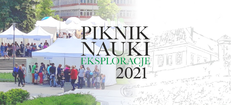 Piknik Nauki EKSPLORACJE 2021.