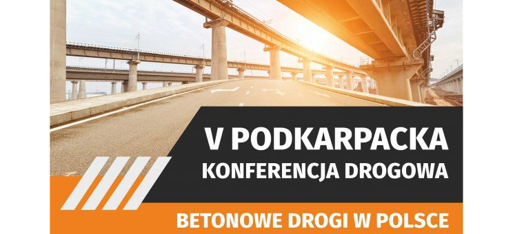 V Podkarpacka Konferencja Drogowa „Betonowe drogi w Polsce” – zaproszenie